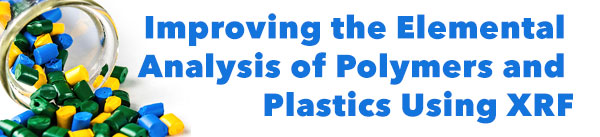 Poprawa pierwiastkowej analizy polimerów i tworzyw sztucznych za pomocą techniki xrf